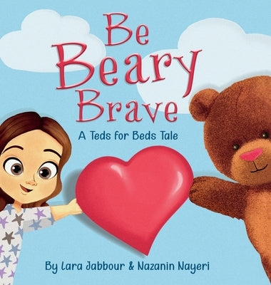 Be Beary Brave: A Teds for Beds Tale by Jabbour, Lara
