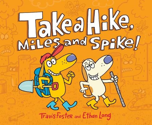 Take a Hike, Miles and Spike!: (Funny Kids Books, Friendship Book, Adventure Book) by Foster, Travis