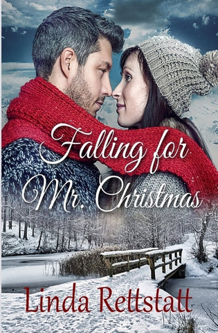 Falling for Mr. Christmas: A Second Chance Holiday Romance by Rettstatt, Linda