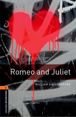 Oxford Bookworms Library: Level 2: Romeo and Juliet Playscript by Shakespeare, William