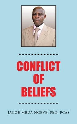 Conflict of Beliefs by Mbua Ngeve Fcas, Jacob