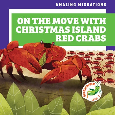 On the Move with Christmas Island Red Crabs by Donnelly, Rebecca