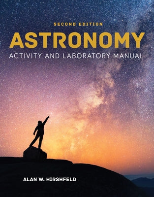 Astronomy Activity and Laboratory Manual by Hirshfeld, Alan W.