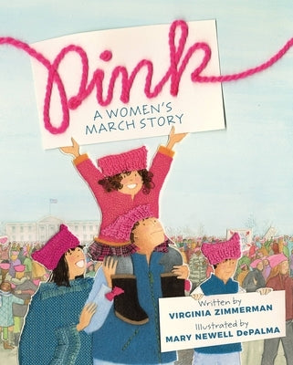 Pink: A Women's March Story by Zimmerman, Virginia