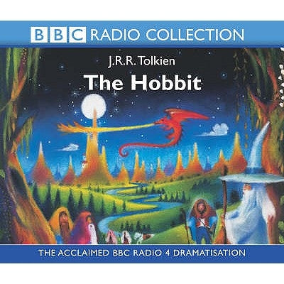 The Hobbit: The Acclaimed Radio 4 Dramatisation by Tolkien, J. R. R.