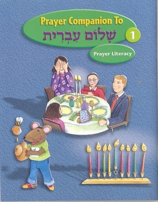 Shalom Ivrit Book 1 - Prayer Companion by House, Behrman