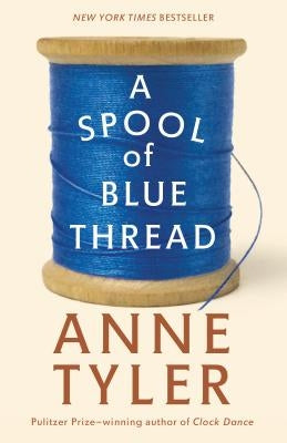 A Spool of Blue Thread by Tyler, Anne