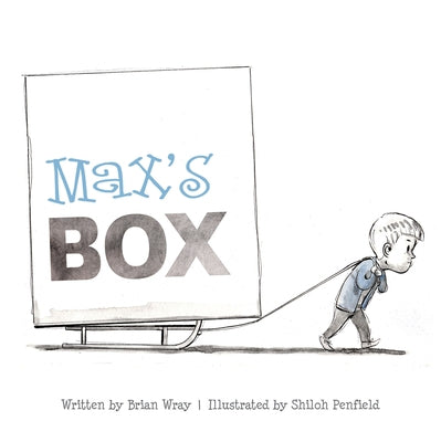 Max's Box: Letting Go of Negative Feelings by Wray, Brian