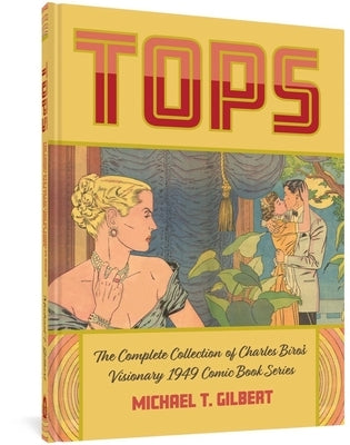 Tops: The Complete Collection of Charles Biro's Visionary 1949 Comic Book Series by Biro, Charles