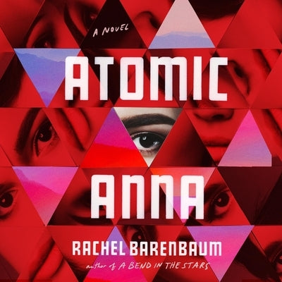 Atomic Anna by Barenbaum, Rachel
