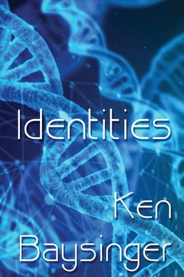 Identities by Baysinger, Ken