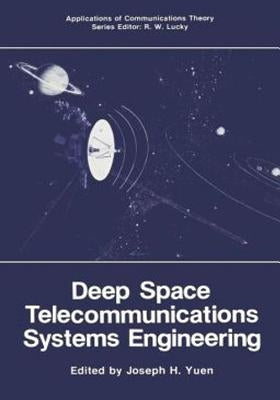 Deep Space Telecommunications Systems Engineering by Yuen, Joseph H.