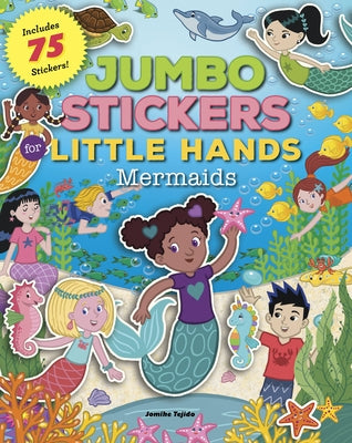 Jumbo Stickers for Little Hands: Mermaids: Includes 75 Stickers by Tejido, Jomike