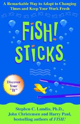 Fish! Sticks by Lundin, Stephen C.