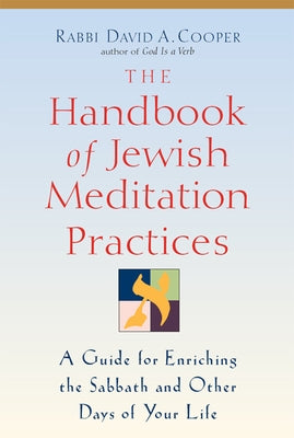 The Handbook of Jewish Meditation Practices by Cooper, David A.