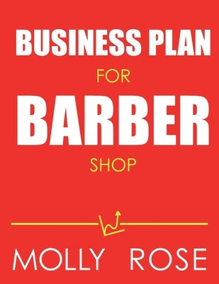 Business Plan For Barber Shop by Rose, Molly Elodie