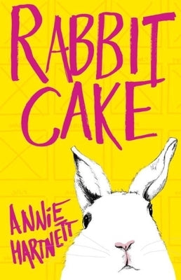 Rabbit Cake by Hartnett, Annie