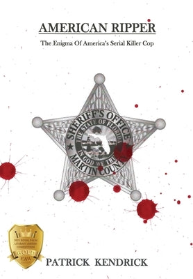 American Ripper: The Enigma Of America's Serial Killer Cop by Kendrick, Patrick