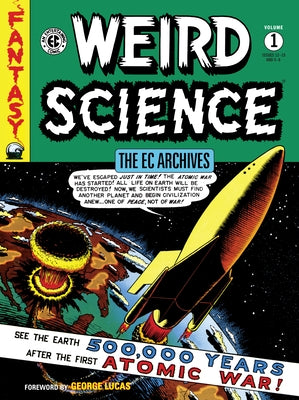 The EC Archives: Weird Science Volume 1 by Gaines, Bill