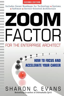 Zoom Factor for the Enterprise Architect: How to Focus and Accelerate Your Career by Evans, Sharon C.