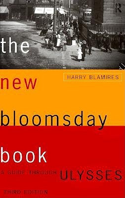 The New Bloomsday Book: A Guide Through Ulysses by Blamires, Harry