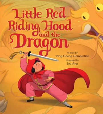 Little Red Riding Hood and the Dragon by Compestine, Ying Chang