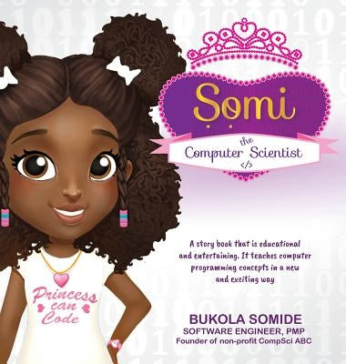 Somi the Computer Scientist: Princess Can Code by Somide, Bukola