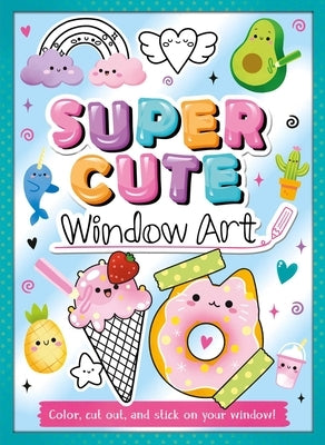Super Cute Window Art: Color, Cut and Stick on Your Window! by Igloobooks