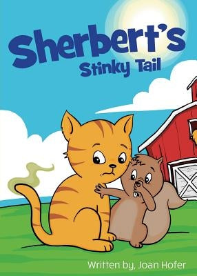 Sherbert's Stinky Tail by Hofer, Joan