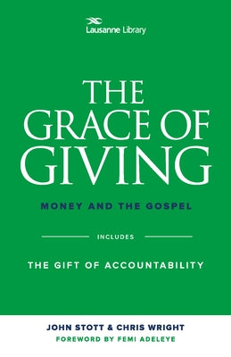 The Grace of Giving: Money and the Gospel by Stott, John R. W.