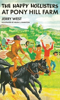 The Happy Hollisters at Pony Hill Farm by West, Jerry