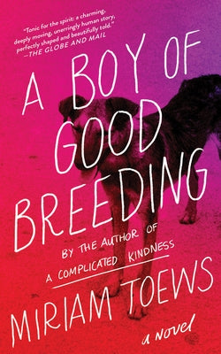 A Boy of Good Breeding by Toews, Miriam