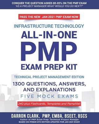 All-In-One PMP(R) EXAM PREP Kit,1300 Question, Answers, and Explanations, 240 Plus Flashcards, Templates and Pamphlet Updated for Jan 2021 Exam: Based by Clark, Darron