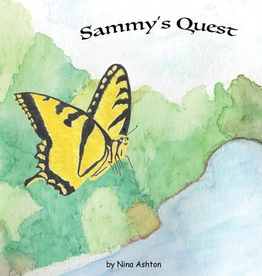 Sammy's Quest: Book 1 of 2: Tales from Gramma's Garden by Ashton, Nina