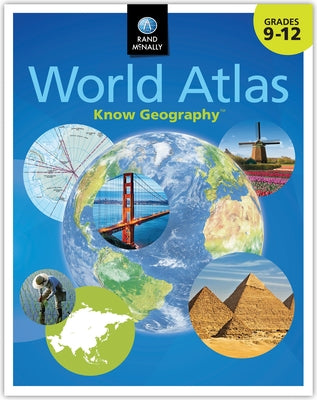 Rand McNally Know Geography(tm) World Atlas Grades 9-12 by Rand McNally