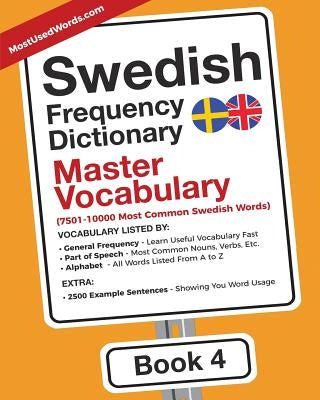 Swedish Frequency Dictionary - Master Vocabulary: 7501-10000 Most Common Swedish Words by Mostusedwords