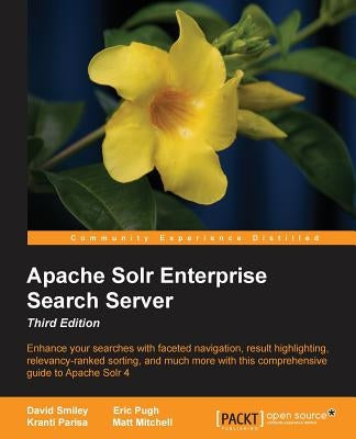 Apache Solr Enterprise Search Server by Smiley, David