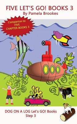 Five Let's GO! Books 3: Sound-Out Phonics Books Help Developing Readers, including Students with Dyslexia, Learn to Read (Step 3 in a Systemat by Brookes, Pamela