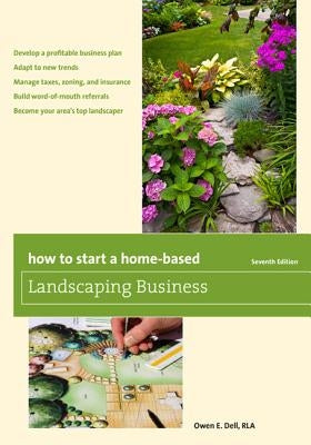 How to Start a Home-Based Landscaping Business by Dell, Owen E.