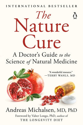 The Nature Cure: A Doctor's Guide to the Science of Natural Medicine by Michalsen, Andreas