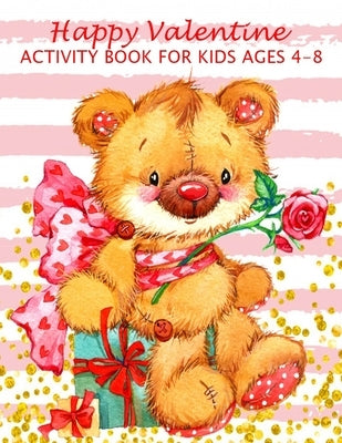 Happy Valentine Activity Book For Kids Ages 4-8: Fun Workbook Games For Learning, Valentine Theme: Coloring, Dot To Dot, Mazes, Word Search And More! by Mass, Netty