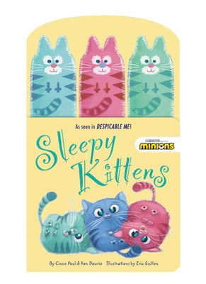 Minions: Sleepy Kittens [With 3 Finger Puppets] by Paul, Cinco