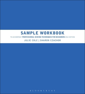 Sample Workbook to Accompany Professional Sewing Techniques for Designers by Cole, Julie