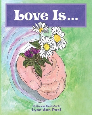 Love Is.... by Post, Lynn Ann