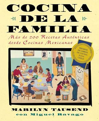 Cocina de la Familia (Family Kitchen): Mas de 200 Recetas Autenticas de Cocinas Mexicanas by Tausend, Marilyn