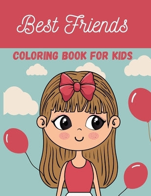 Best Friends: Coloring Book For Kids/Cute Characters/Pretty Girl/Balloons/Calligraphy/blue by Jones, Ann-Chloe