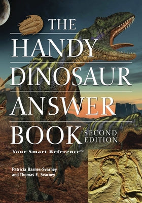 The Handy Dinosaur Answer Book by Barnes-Svarney, Patricia