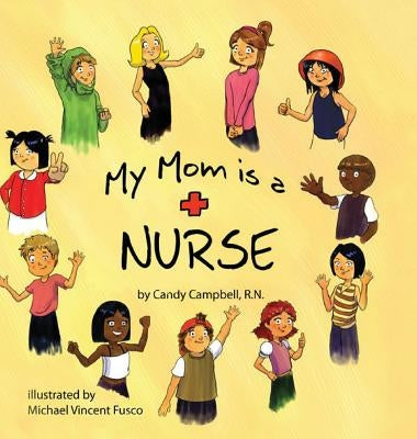 My Mom is a Nurse by Campbell, Candy