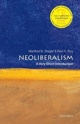 Neoliberalism: A Very Short Introduction by Steger, Manfred B.