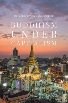 Buddhism Under Capitalism by Payne, Richard K.